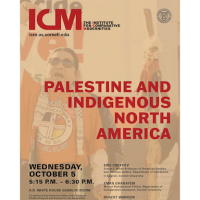 Palestine and Indigenous North America: Eric Cheyfitz, Eman Ghanyem, Robert Warrior, Wednesday, October 5, 5:15pm