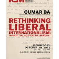Oumar Ba, Rethinking Liberal Internationalsim:  Imperialism, Pacification, Humanity, Wednesday, October 25