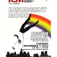 Begum Adalet, Insurgent Mood, Tuesday, November 7, 2023, 4:45 pm Toboggan Lodge