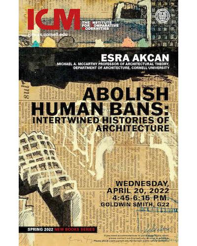 Esra Akcan, Abolish Human Bans: Intertwined Histories of Architecture