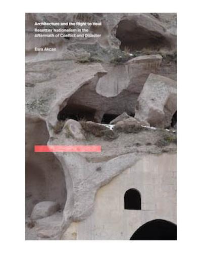 Esra Akcan book cover, images of Cappadocian spaces, Turkey