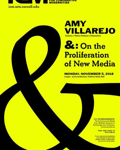 Amy Villarejo, &quot;&amp;: On the Proliferation of New Media&quot; Monday, November 5, 2018, 4:45PM, Lewis Auditorium, Goldwin Smith Hall