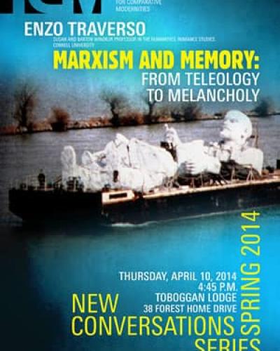 Enzo Traverso, Marxism and Memory: from Teleology to Melancholy&quot;. Thursday, April 10, 2014 - 4:45pm. Toboggan Lodge, Cornell University