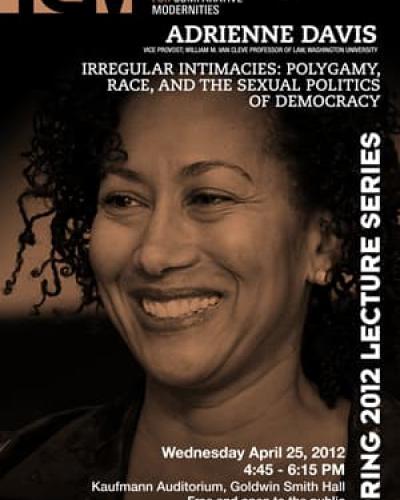 Adrienne Davis - &quot;Irregular Intimacies: Polygamy, Race, and the Sexual Politics of Democracy&quot;