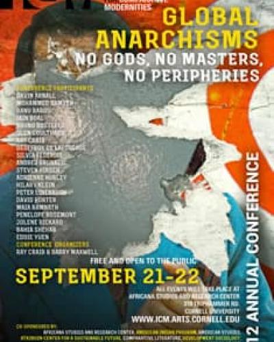 ICM 2012 ANNUAL CONFERENCE - “Global Anarchisms: No Gods, No Masters, No Peripheries.” 