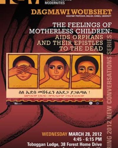 Dagmawi Woubshet - &quot;The Feelings of Motherless Children: AIDS Orphans and their Epistles to the Dead&quot;