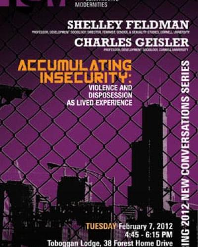 Shelley Feldman - &quot;Accumulating Insecurity: Violence and Dispossession as Lived Experience&quot;