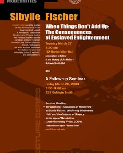 Sibylle Fischer - &quot;When Things Don’t Add Up: The Consequences of Enslaved Enlightenment.&quot;